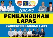 Update Pembangunan Lapas, Sesditjenpas Akan Kunjungi Banggai Laut, Ini Agendanya!!